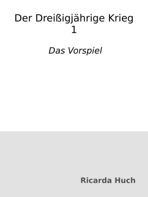 [Dreißigjährige Krieg 01] • Das Vorspiel